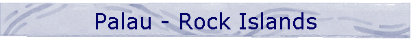 Palau - Rock Islands