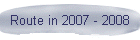 Route in 2007 - 2008